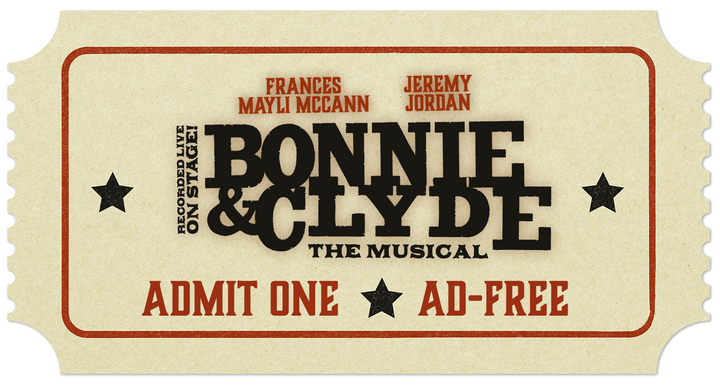 Bonnie & Clyde: The Musical (Ad-Free)